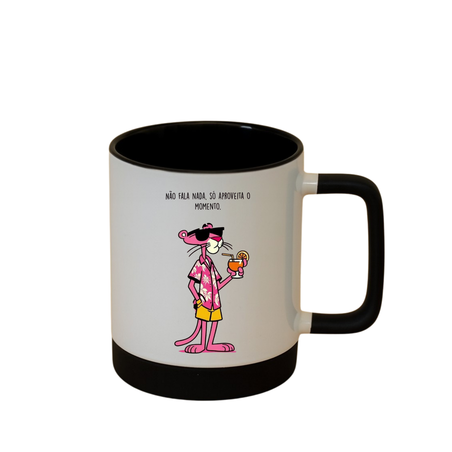 Caneca com Base de Silicone e Alça Emborrachada I Não fala nada, só aproveita o momento