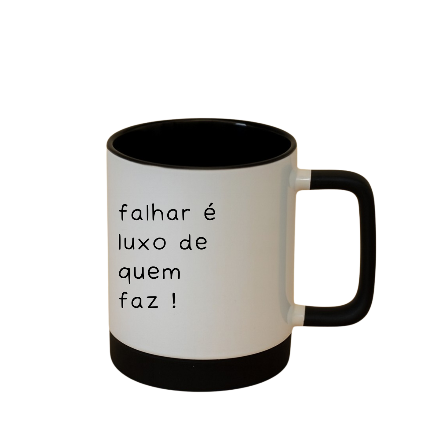 Caneca com Base de Silicone e Alça Emborrachada I Falhar é luxo de quem faz !