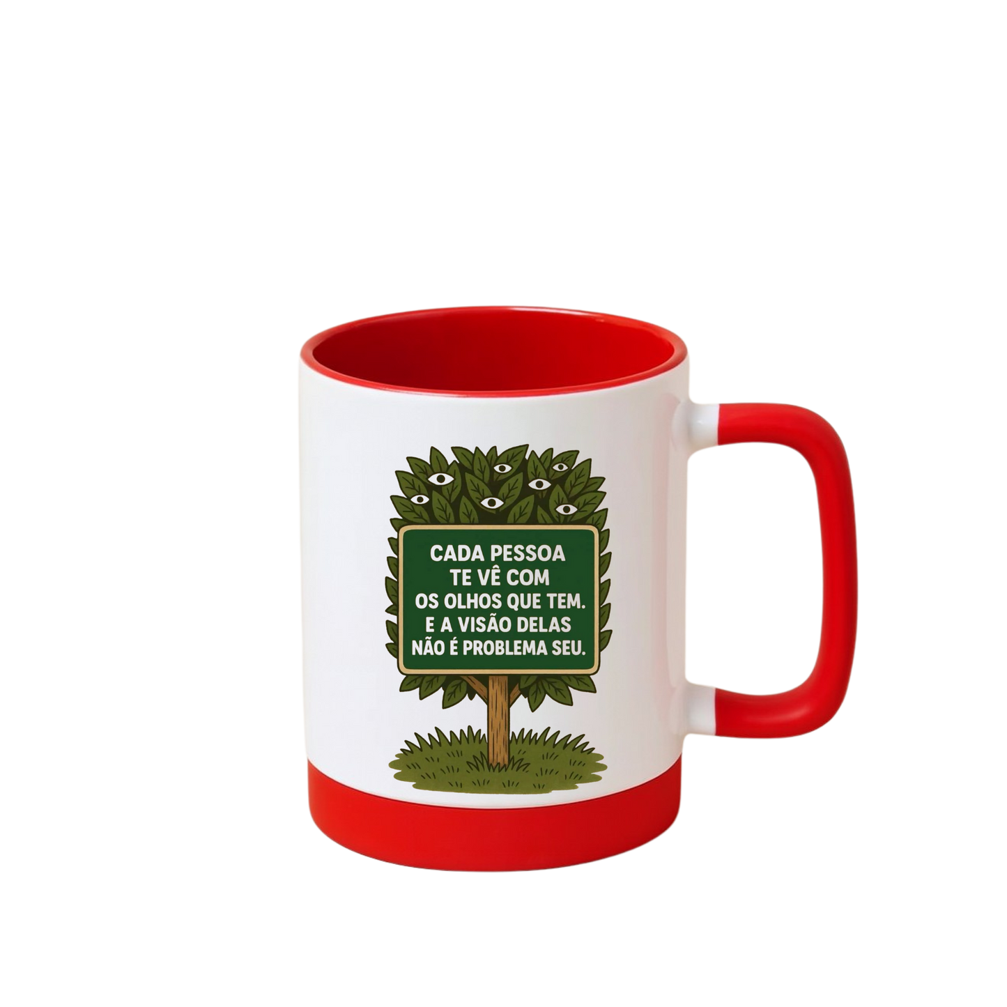 Caneca com Base de Silicone e Alça Emborrachada I Cada pessoa te vê com os olhos que tem