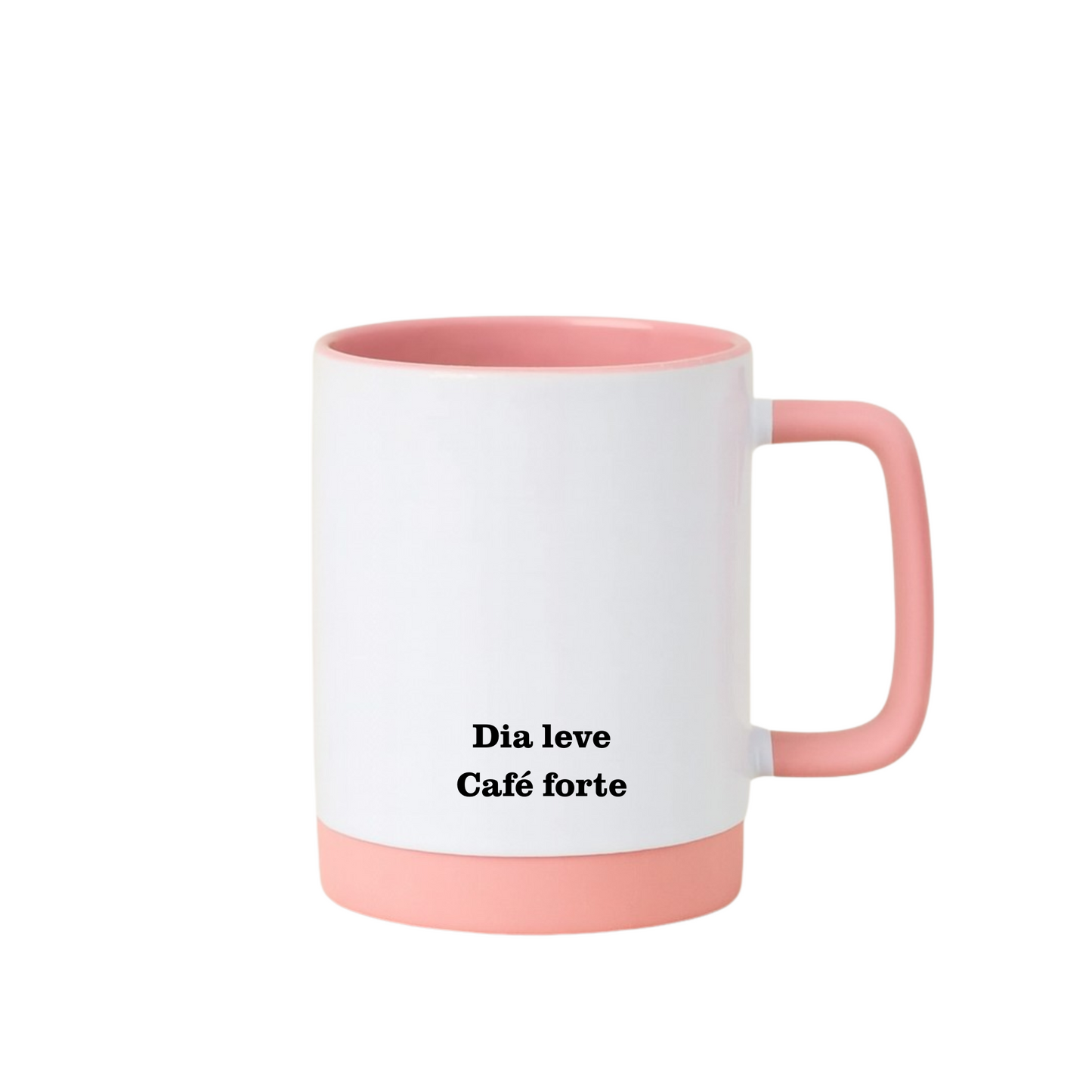 Caneca com Base de Silicone e Alça Emborrachada I Dia leve Café forte