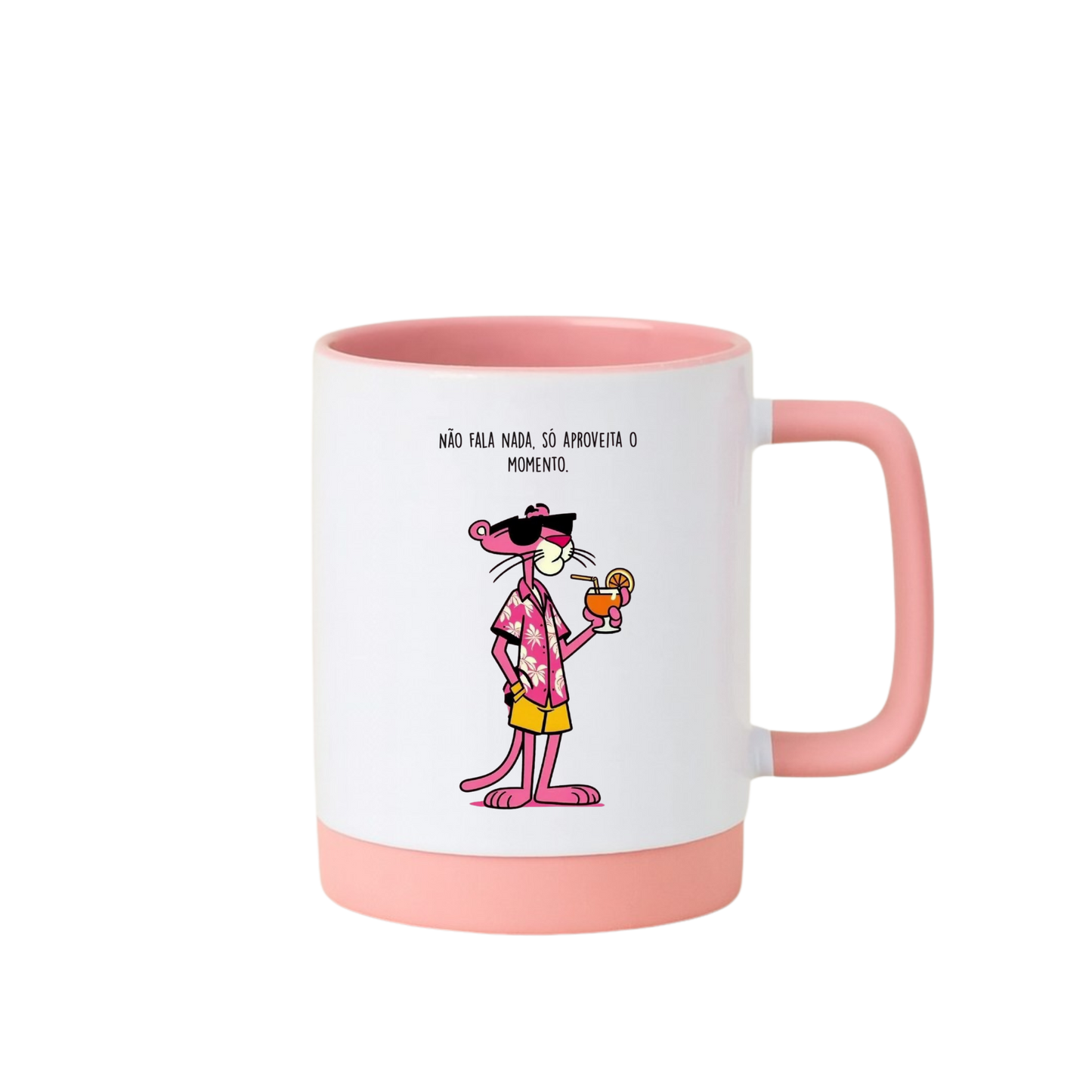Caneca com Base de Silicone e Alça Emborrachada I Não fala nada, só aproveita o momento