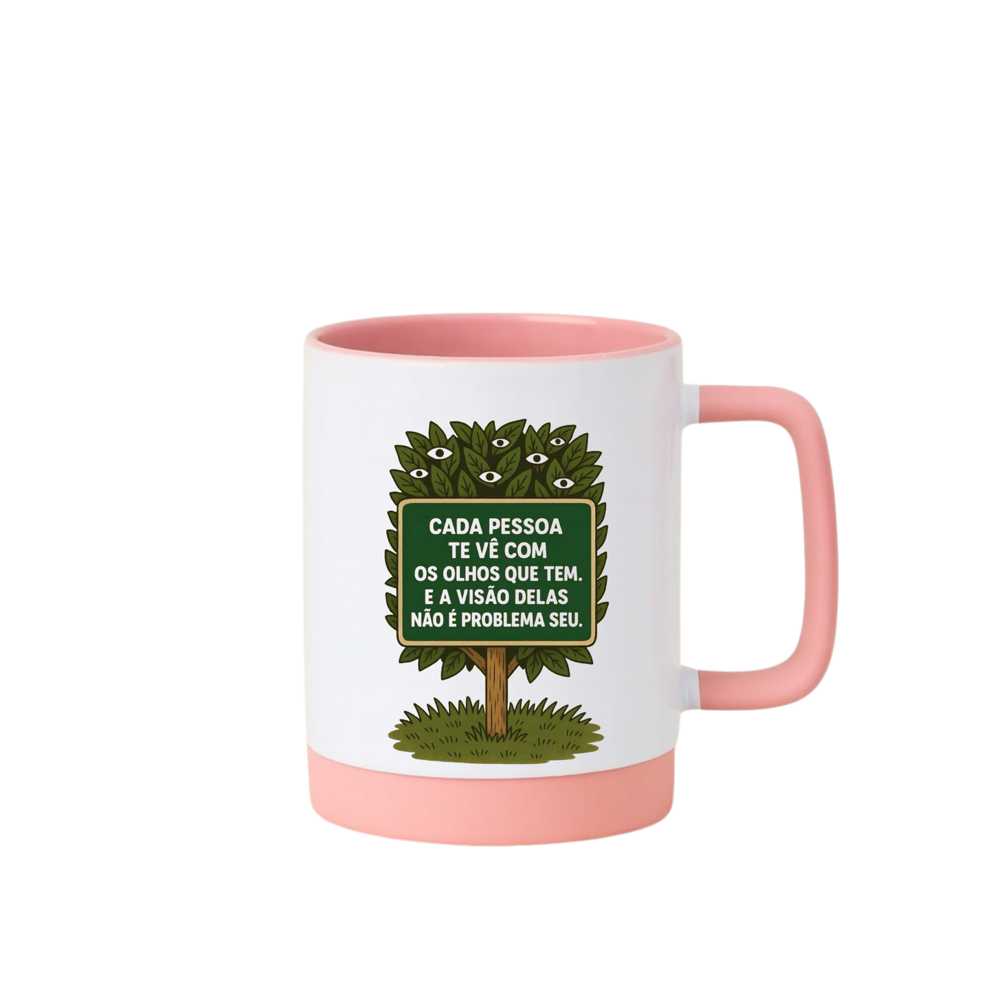 Caneca com Base de Silicone e Alça Emborrachada I Cada pessoa te vê com os olhos que tem