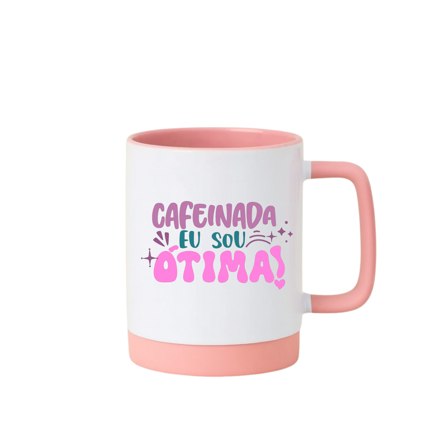 Caneca com Base de Silicone e Alça Emborrachada I Cafeinada eu sou eu sou ótima!