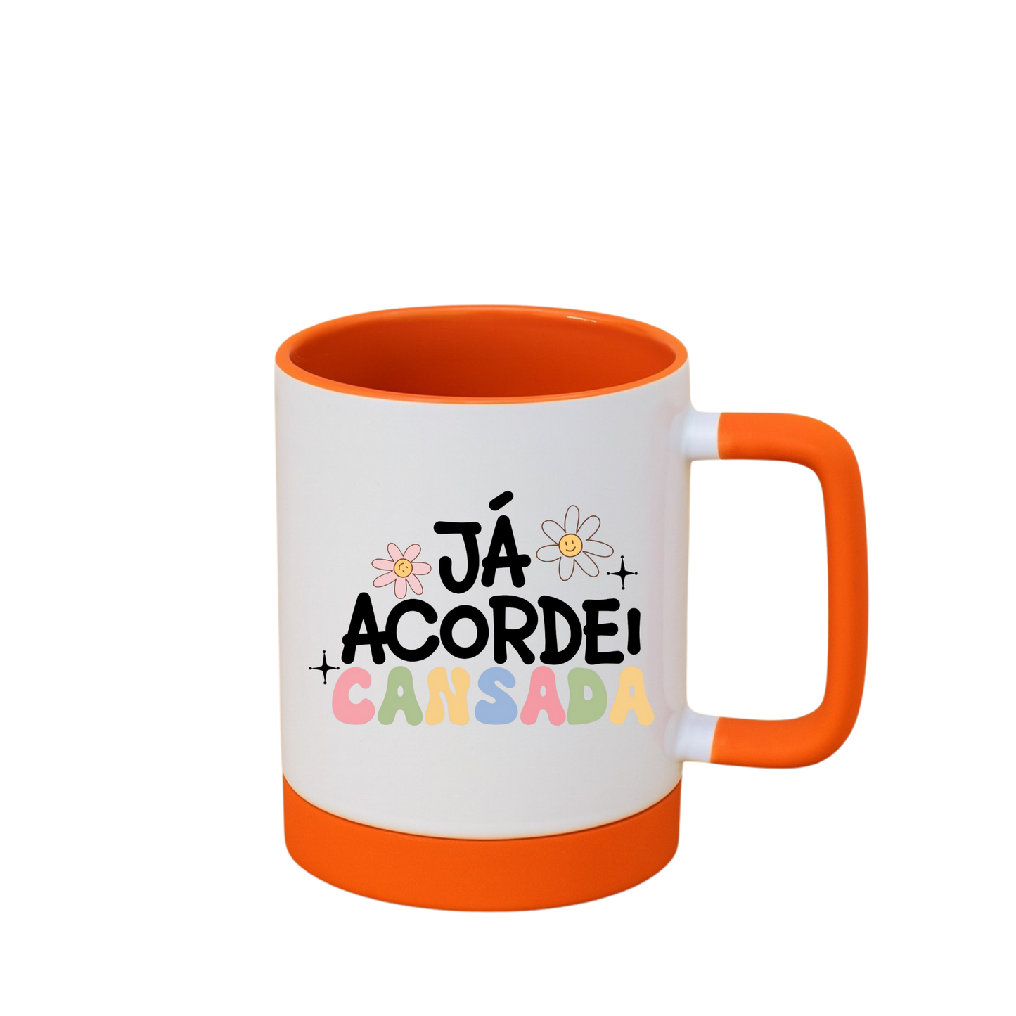 Caneca com Base de Silicone e Alça Emborrachada I Já acordei cansada