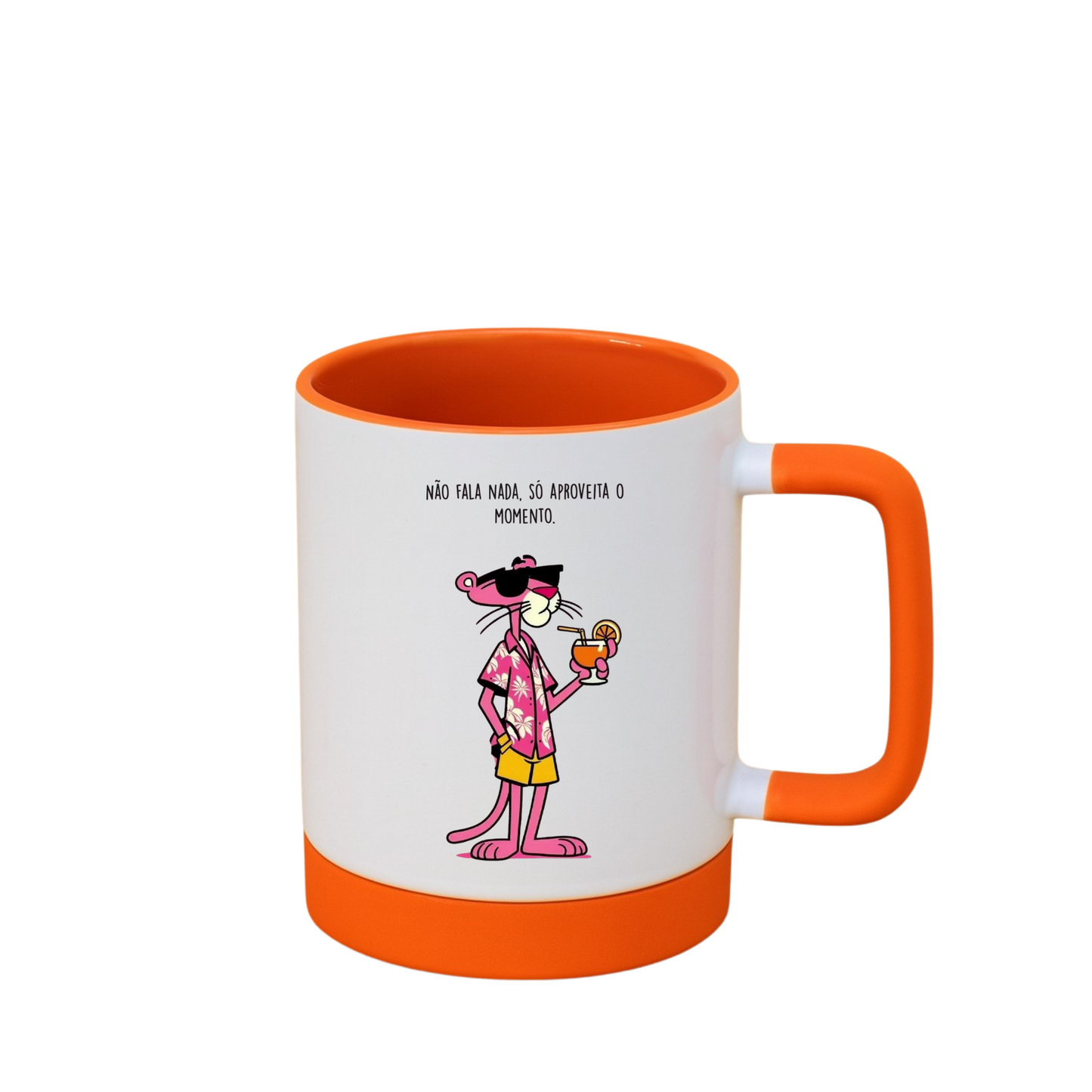 Caneca com Base de Silicone e Alça Emborrachada I Não fala nada, só aproveita o momento