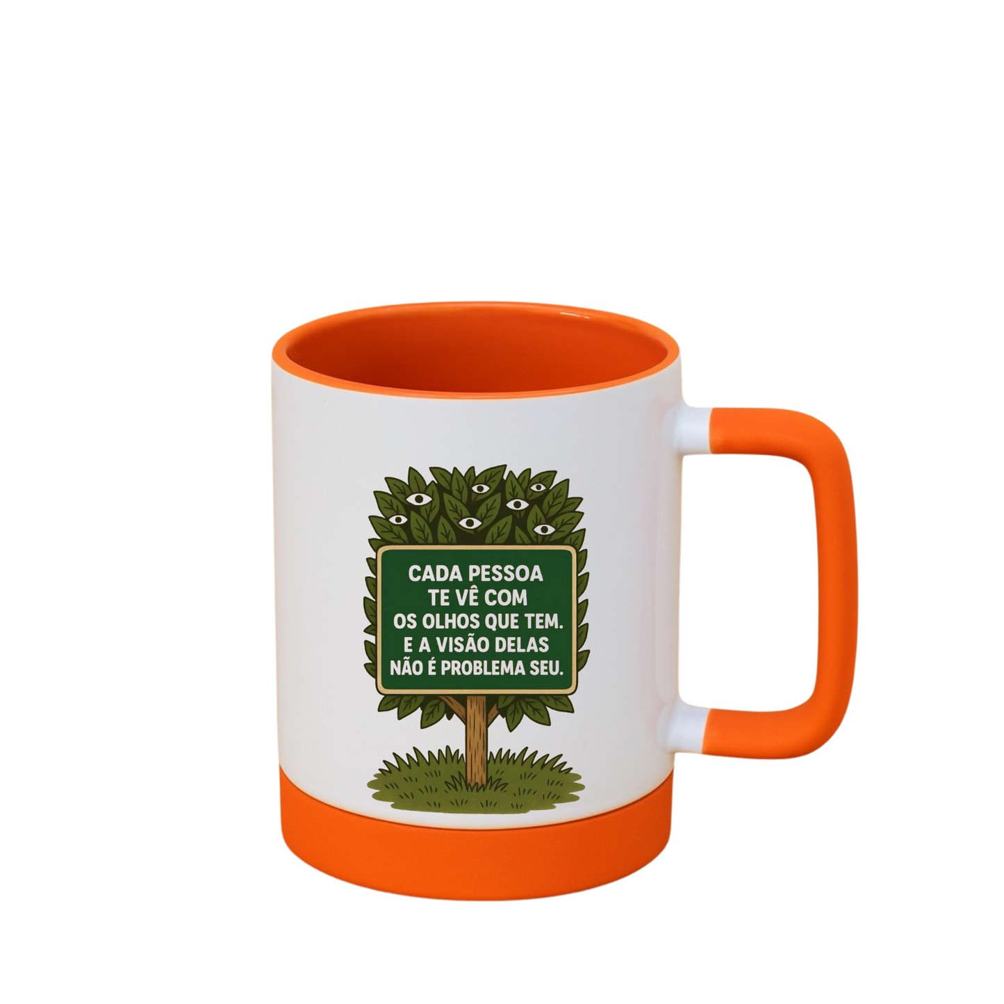 Caneca com Base de Silicone e Alça Emborrachada I Cada pessoa te vê com os olhos que tem