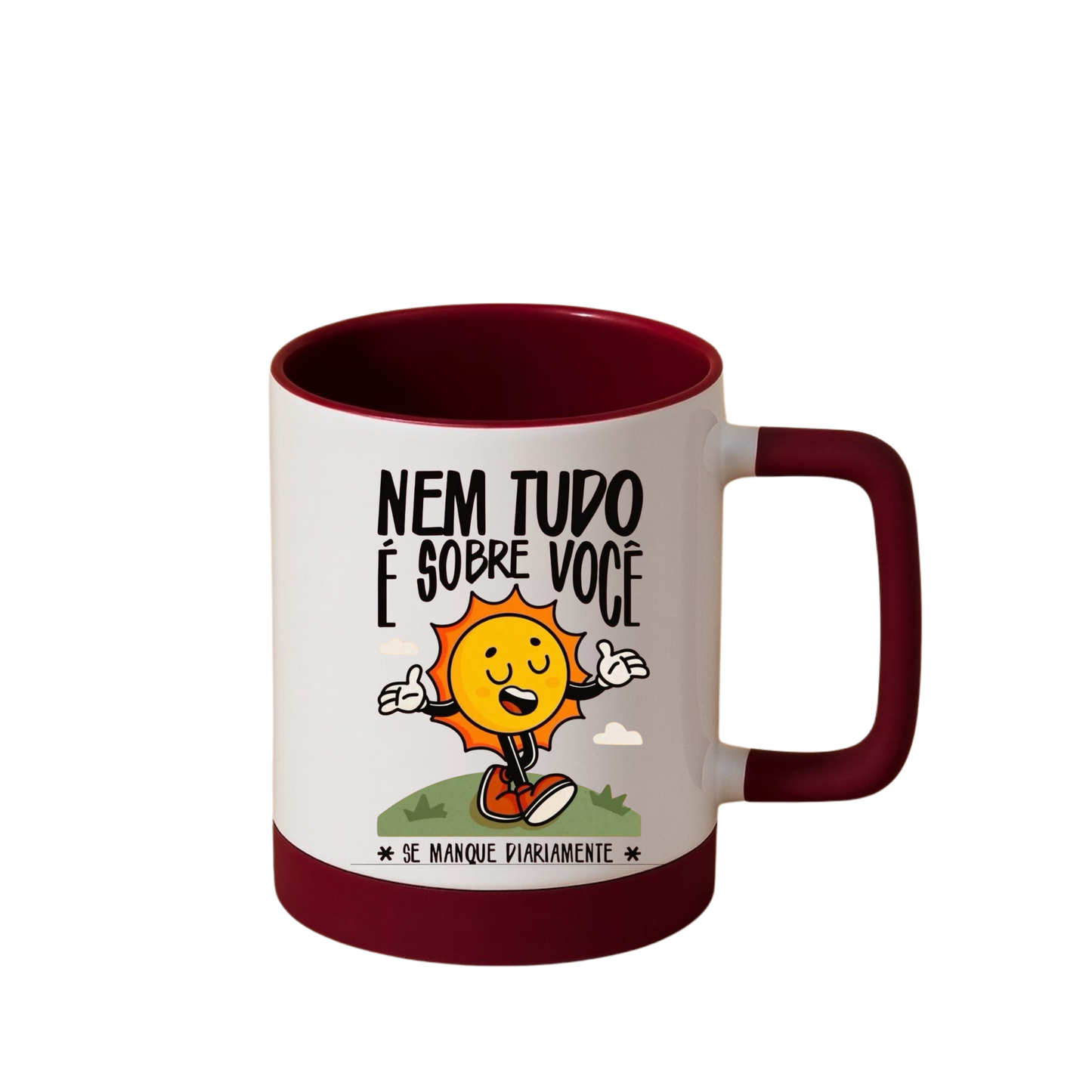Caneca com Base de Silicone e Alça Emborrachada I Nem Tudo É Sobre Você
