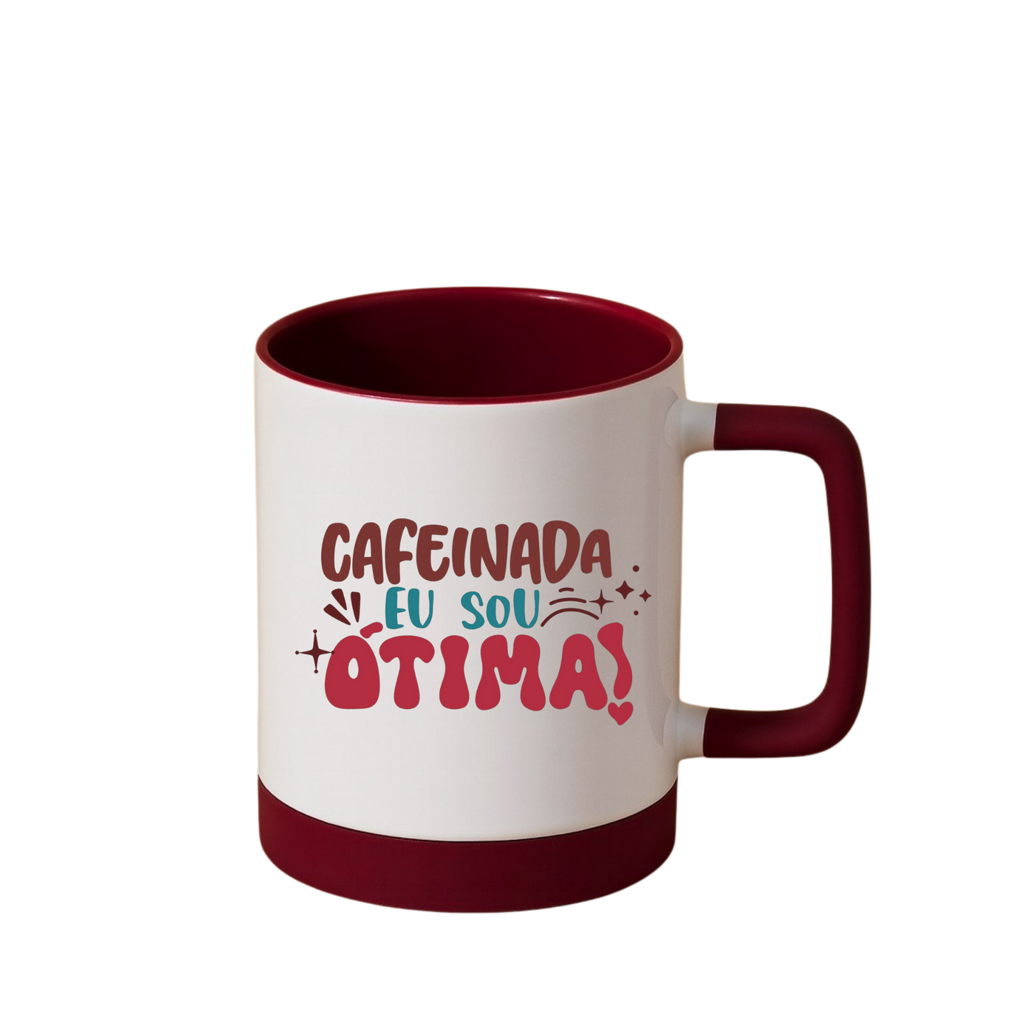 Caneca com Base de Silicone e Alça Emborrachada I Cafeinada eu sou eu sou ótima!
