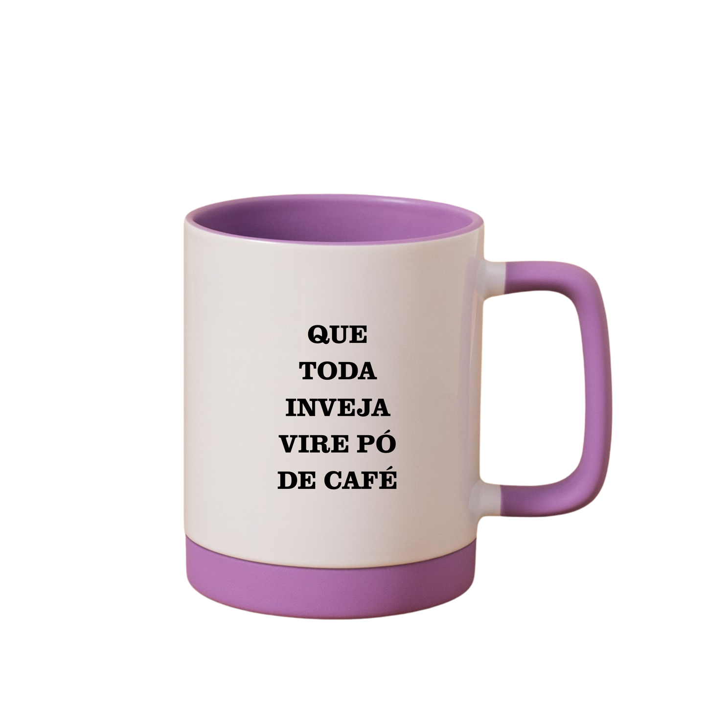 Caneca com Base de Silicone e Alça Emborrachada I Que Toda Inveja Vire Pó