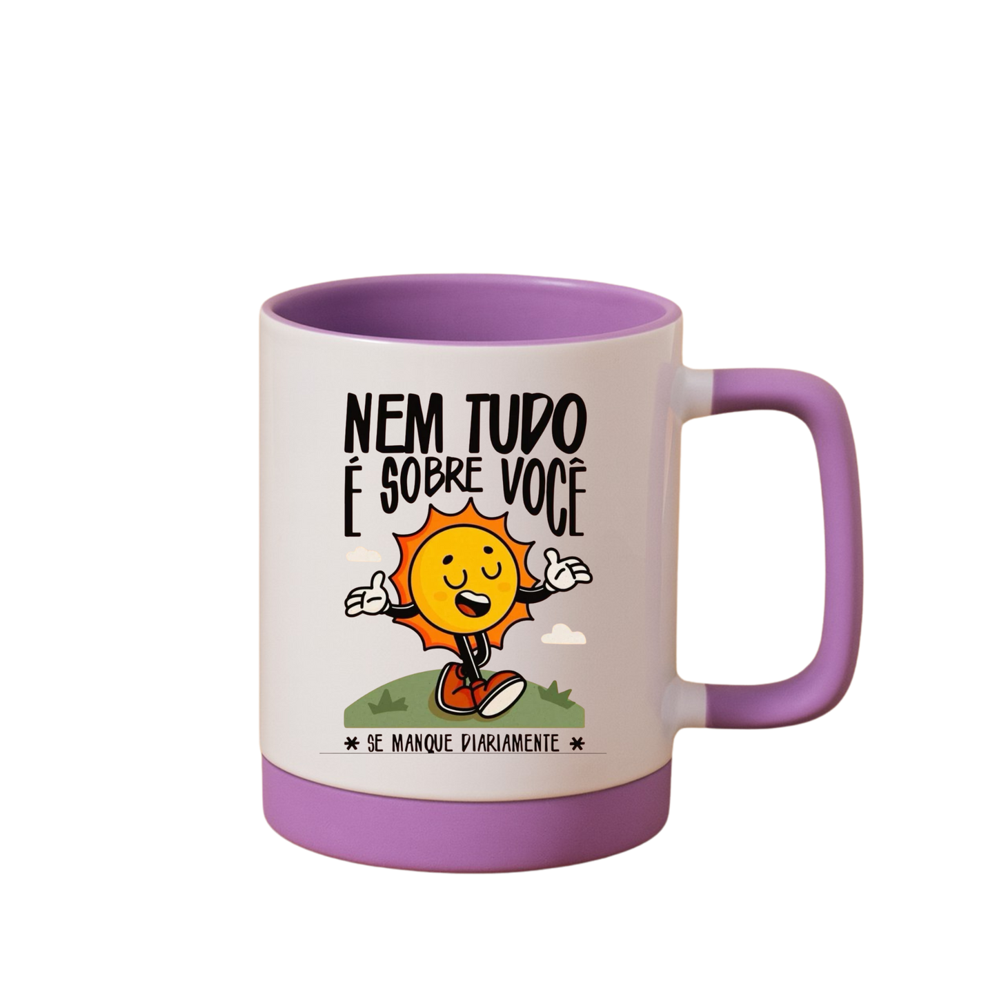 Caneca com Base de Silicone e Alça Emborrachada I Nem Tudo É Sobre Você