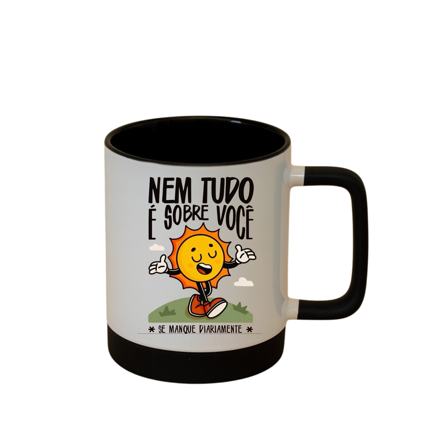 Caneca com Base de Silicone e Alça Emborrachada I Nem Tudo É Sobre Você