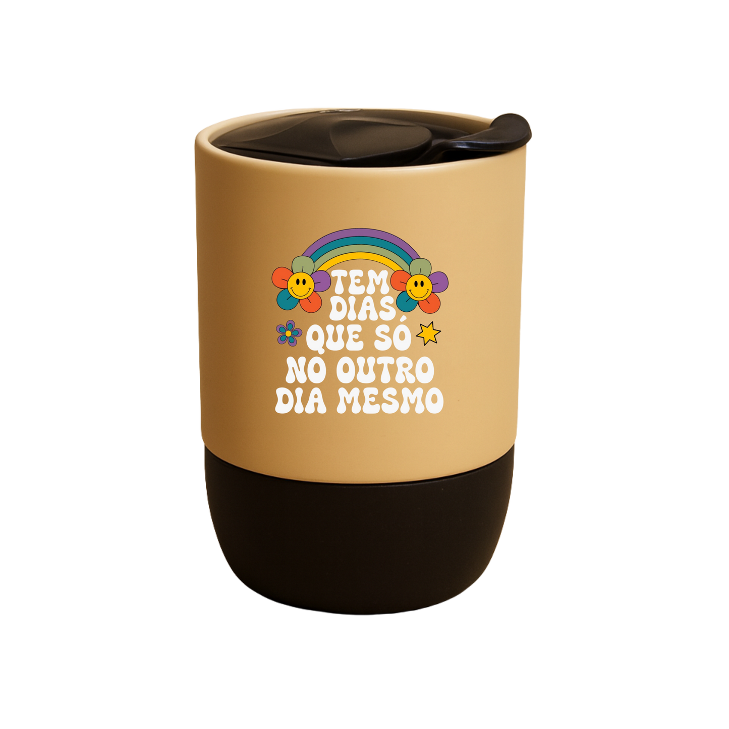 Copo Café Cerâmica l Tem Dias Que Só No Outro Mesmo