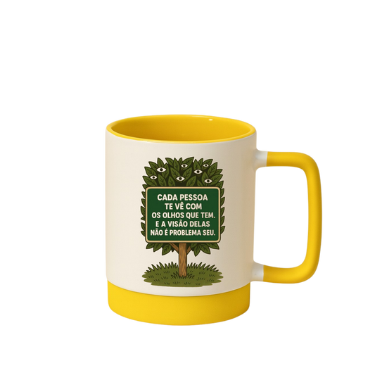 Caneca com Base de Silicone e Alça Emborrachada I Cada pessoa te vê com os olhos que tem
