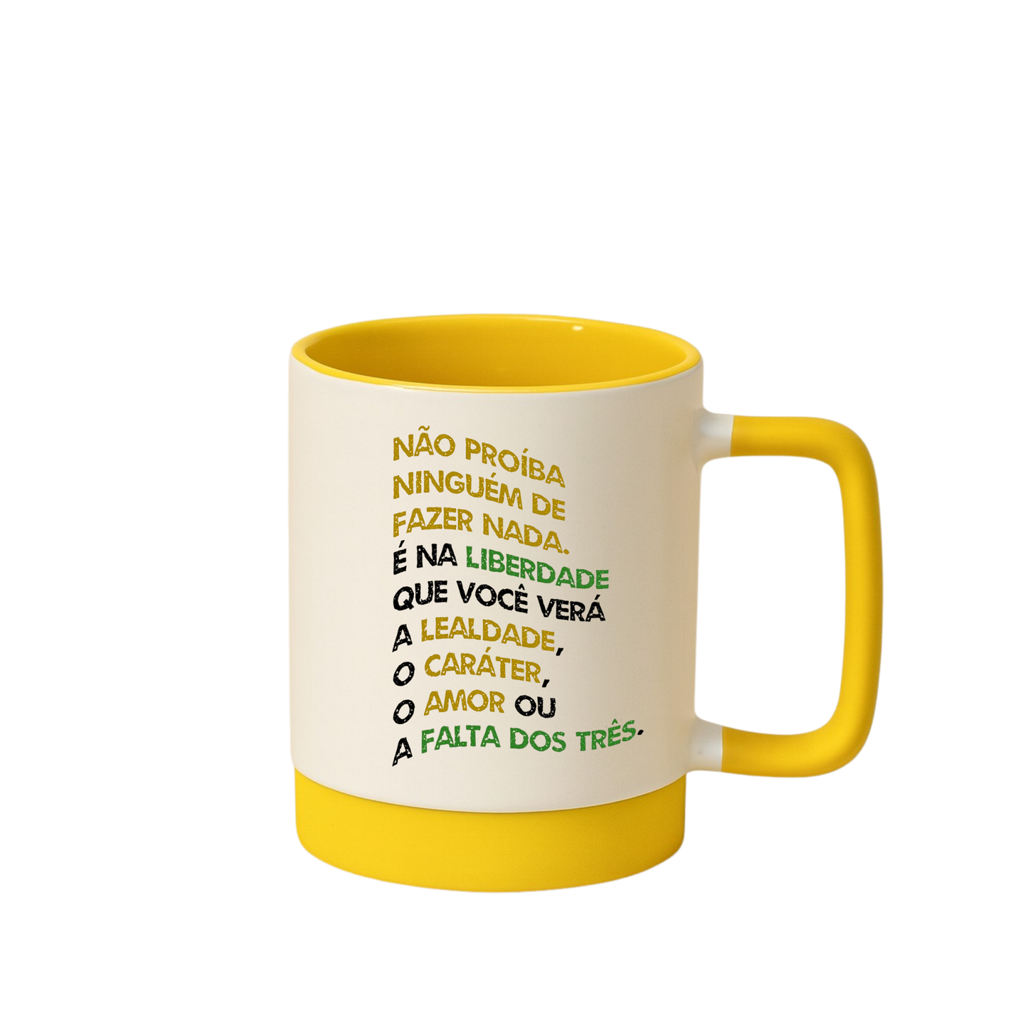 Caneca com Base de Silicone e Alça Emborrachada I Não proíba ninguém de fazer nada.