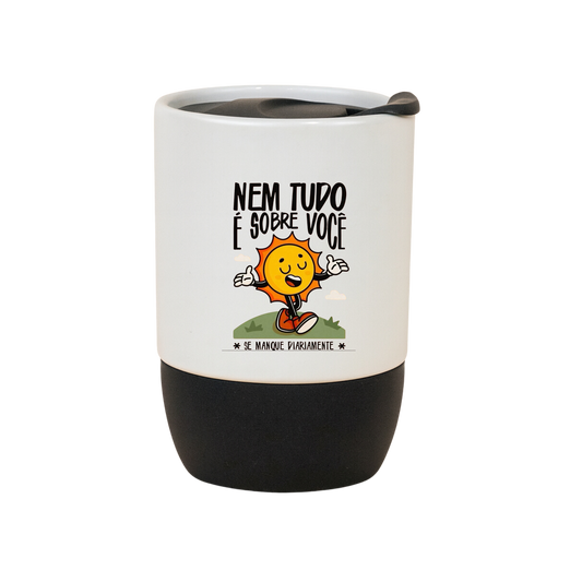 Copo Café Cerâmica l Nem Tudo é Sobre Você