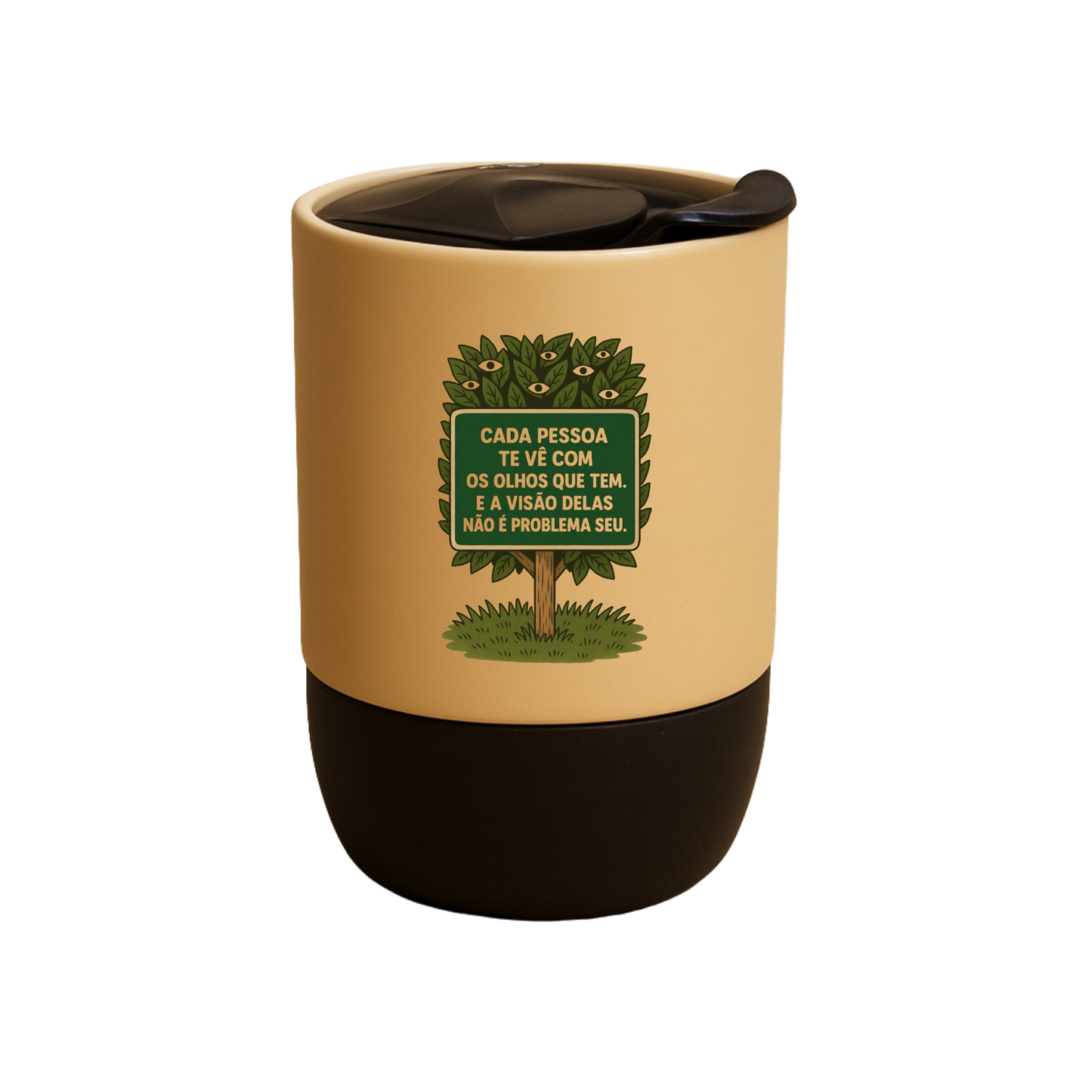 Copo Café Cerâmica l Cada Pessoa Te Vê Com Os Olhos Que Tem