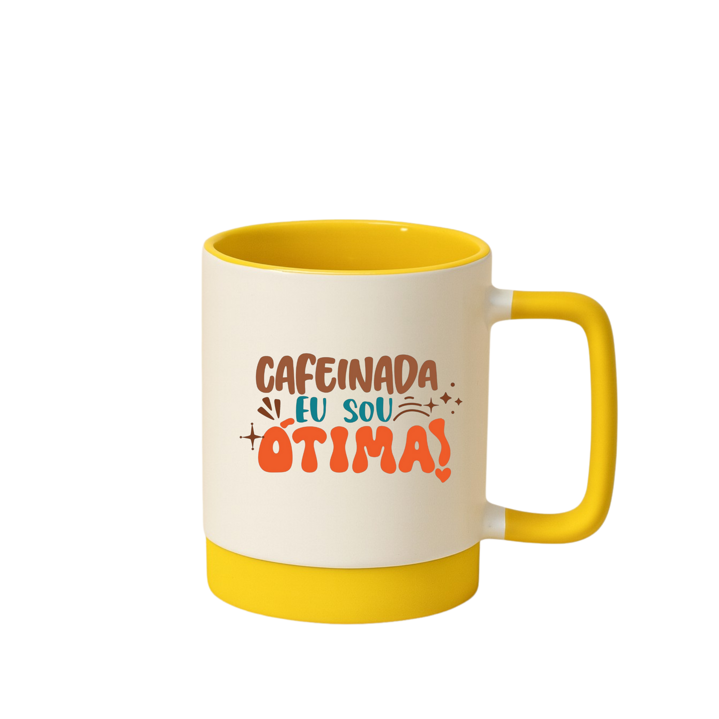 Caneca com Base de Silicone e Alça Emborrachada I Cafeinada eu sou eu sou ótima!