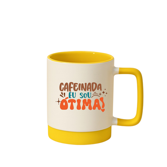 Caneca com Base de Silicone e Alça Emborrachada I Cafeinada eu sou eu sou ótima!