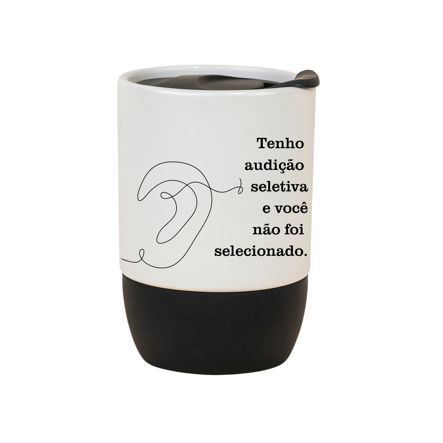 Copo Café Cerâmica Personalizada l Tenho Audição Seletiva e Você Não Foi Selecionado