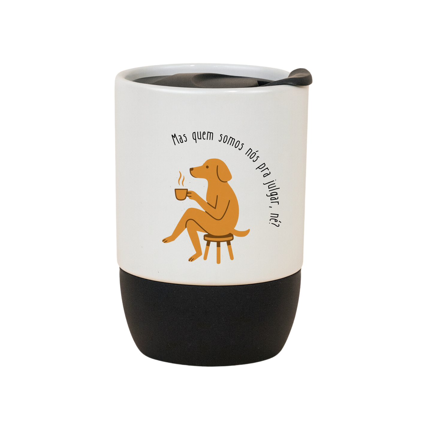 Copo Café Cerâmica l Mas Quem Somos Nós Pra Julgar, Né?