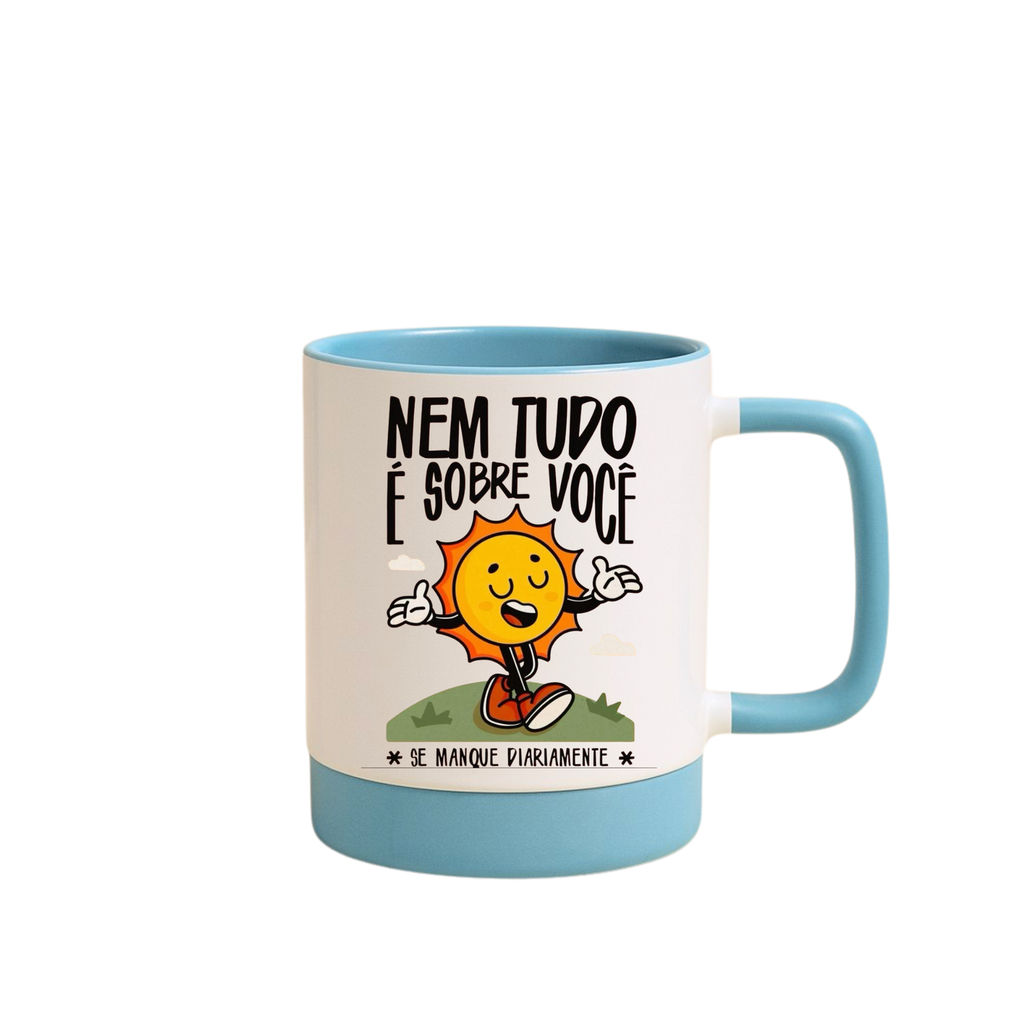 Caneca com Base de Silicone e Alça Emborrachada I Nem Tudo É Sobre Você