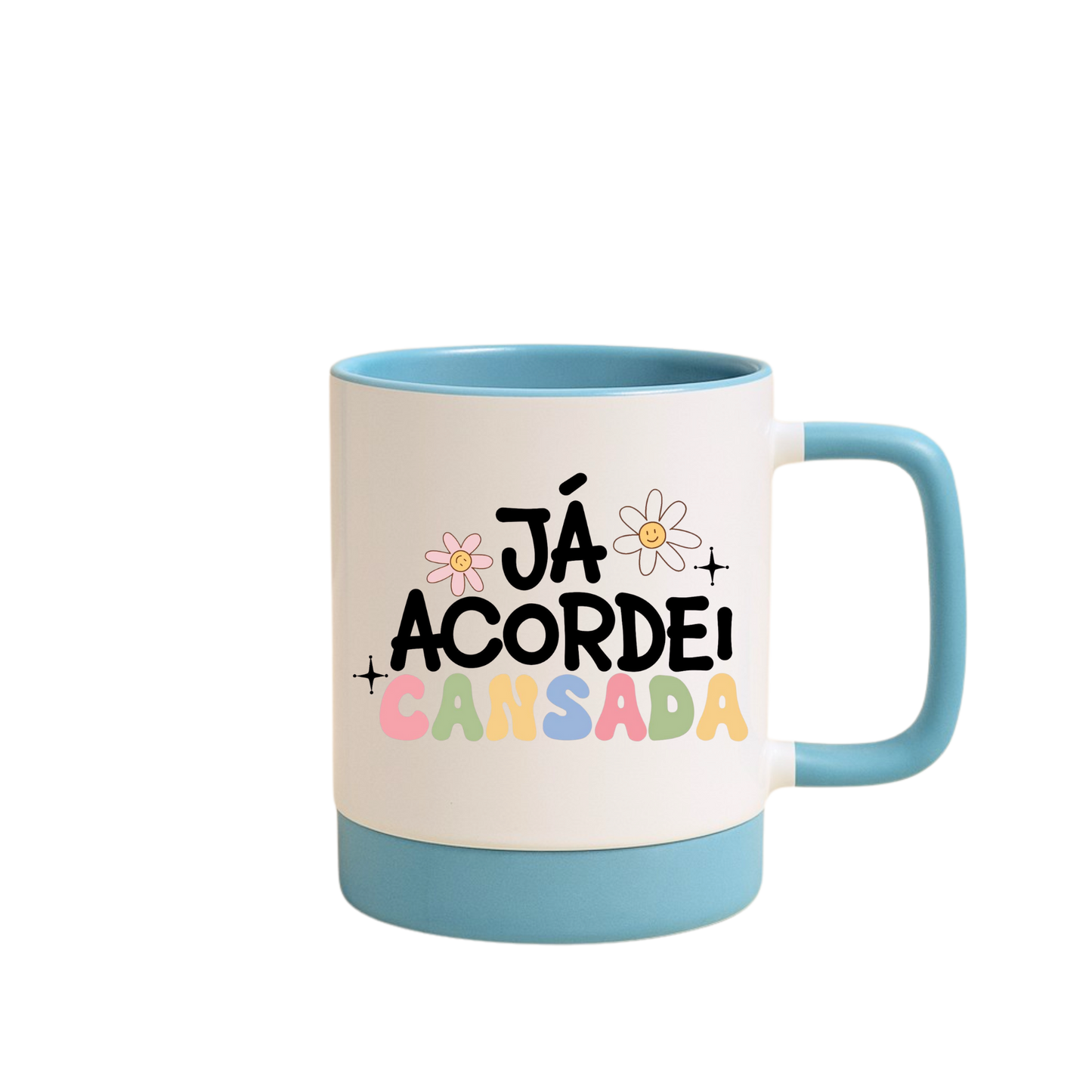 Caneca com Base de Silicone e Alça Emborrachada I Já acordei cansada