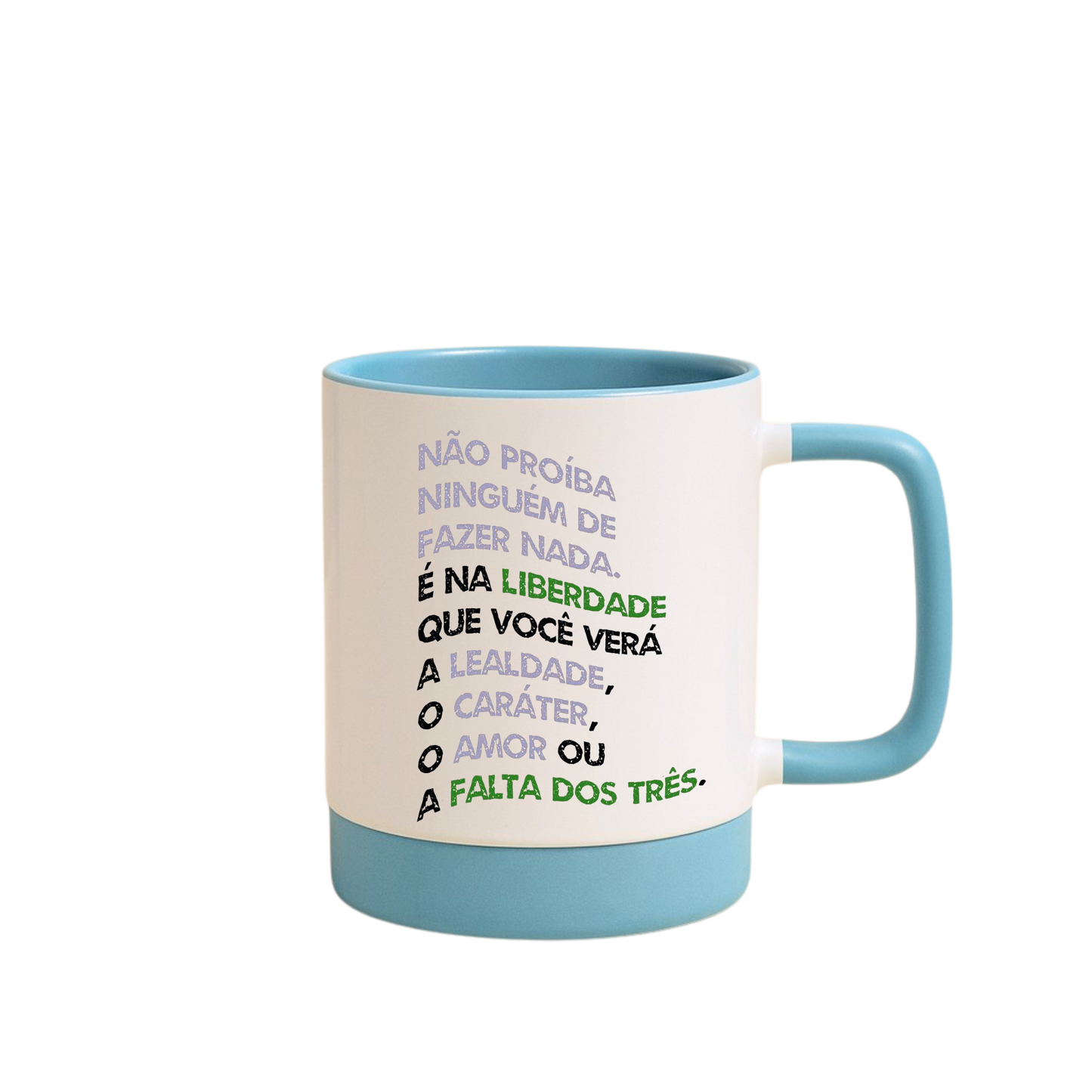 Caneca com Base de Silicone e Alça Emborrachada I Não proíba ninguém de fazer nada.