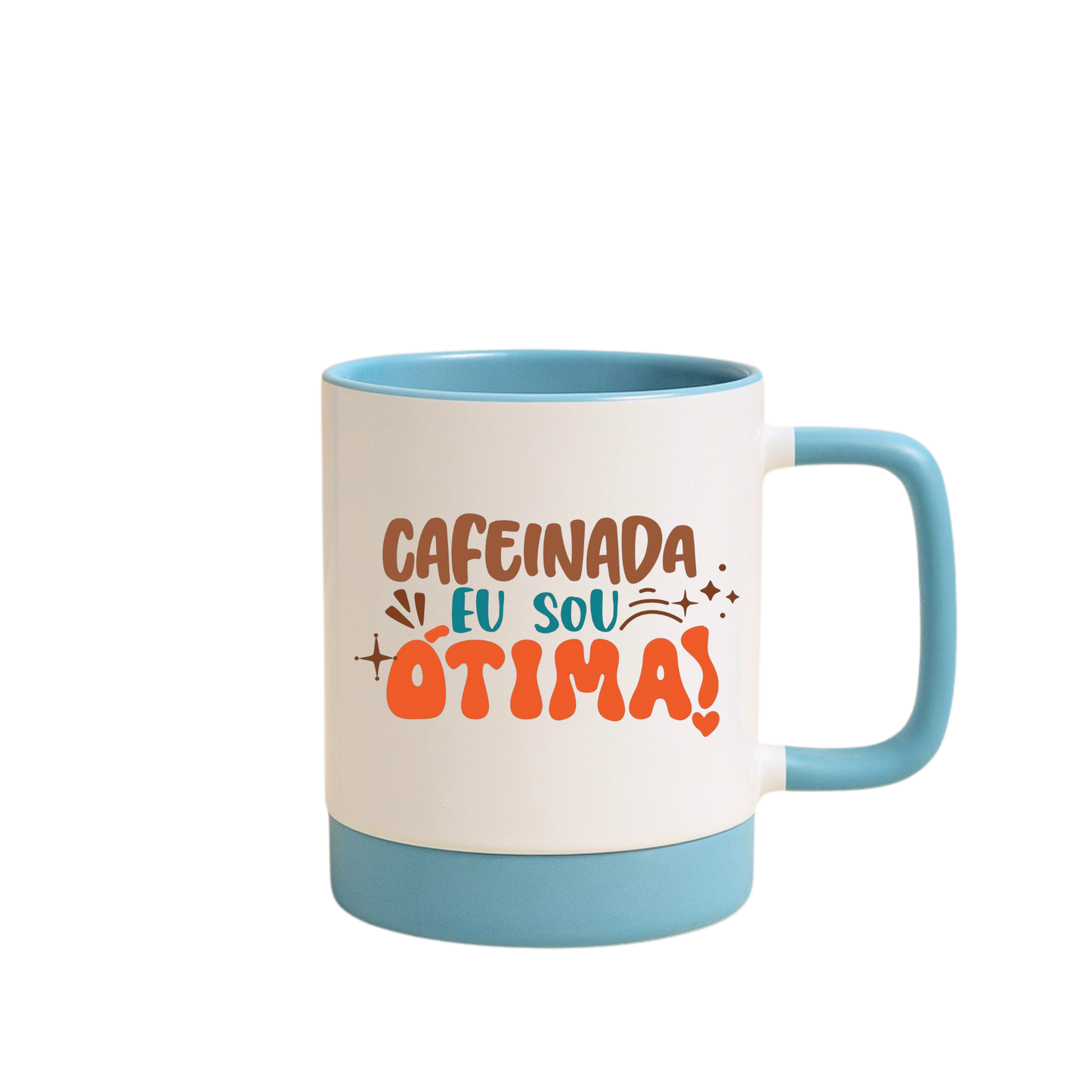 Caneca com Base de Silicone e Alça Emborrachada I Cafeinada eu sou eu sou ótima!