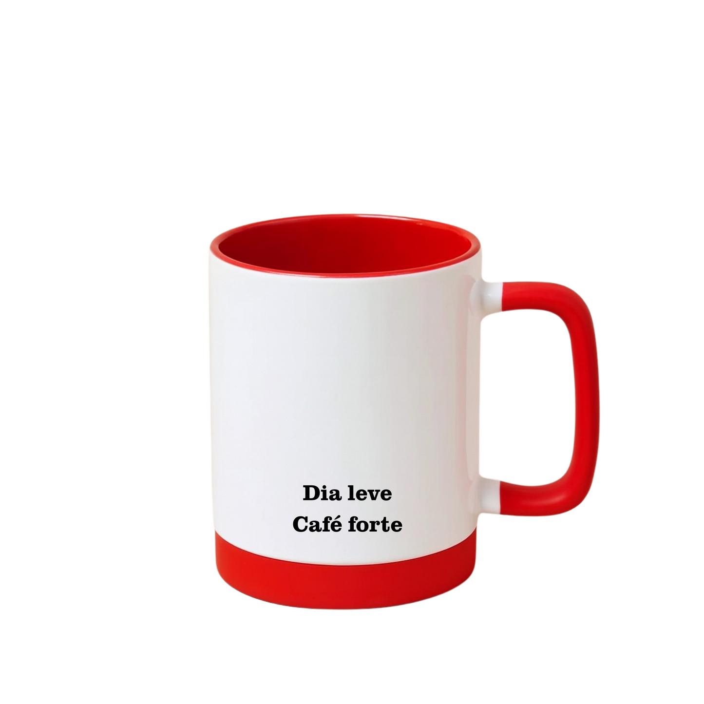Caneca com Base de Silicone e Alça Emborrachada I Dia leve Café forte