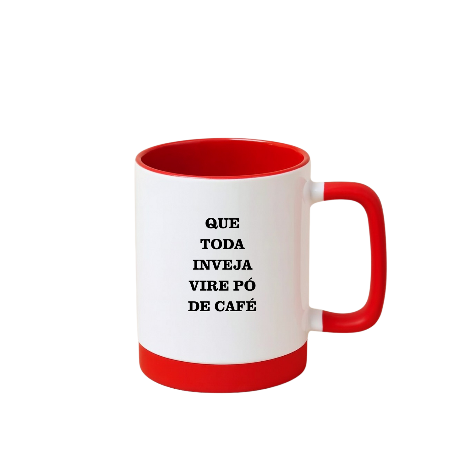 Caneca com Base de Silicone e Alça Emborrachada I Que Toda Inveja Vire Pó