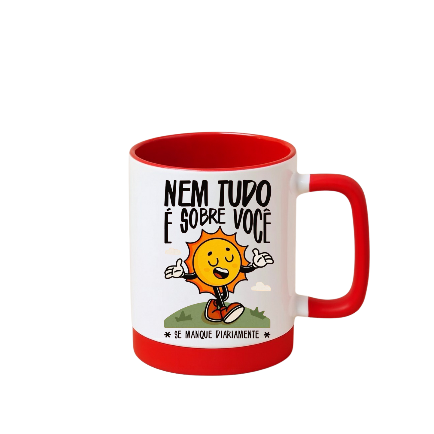 Caneca com Base de Silicone e Alça Emborrachada I Nem Tudo É Sobre Você